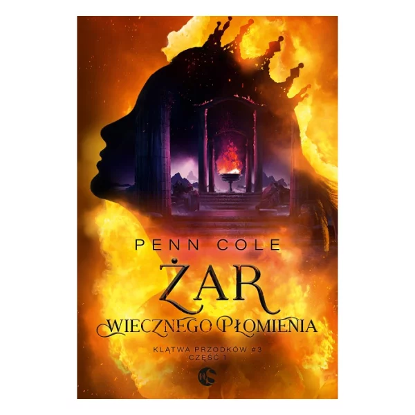 Żar Wiecznego Płomienia. Część pierwsza