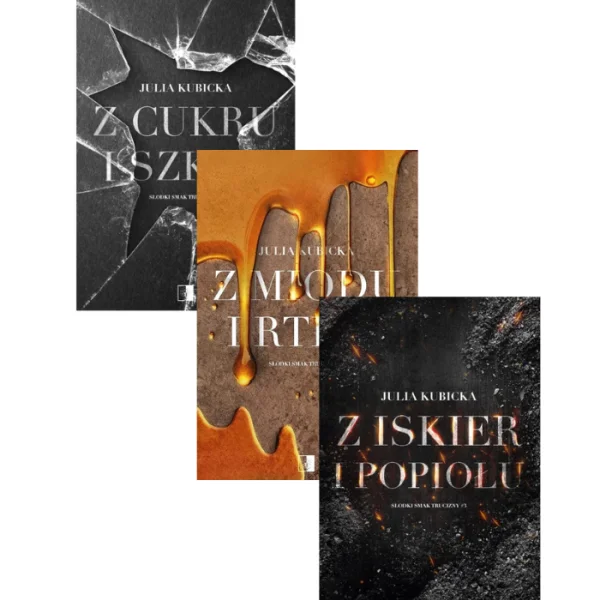 Z cukru i szkła + Z miodu i rtęci + Z iskier i popiołu