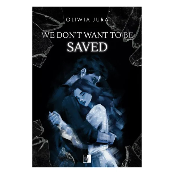 We Don’t Want to be Saved