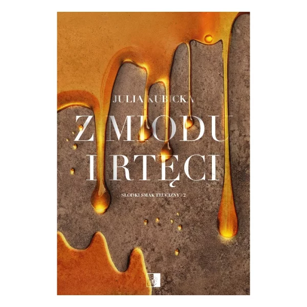 Z miodu i rtęci