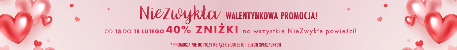 NieZwykła walentynkowa promocja! Od 13 do 18 lutego 40% zniżki na wszystkie NieZwykłe powieści!