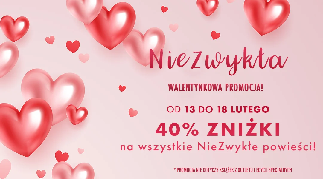 NieZwykła walentynkowa promocja! Od 13 do 18 lutego 40% zniżki na wszystkie NieZwykłe powieści!