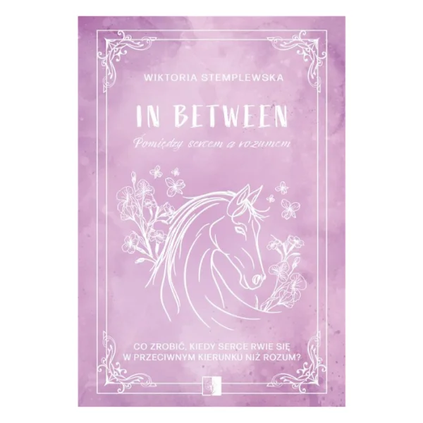 In Between. Pomiędzy sercem a rozumem + art